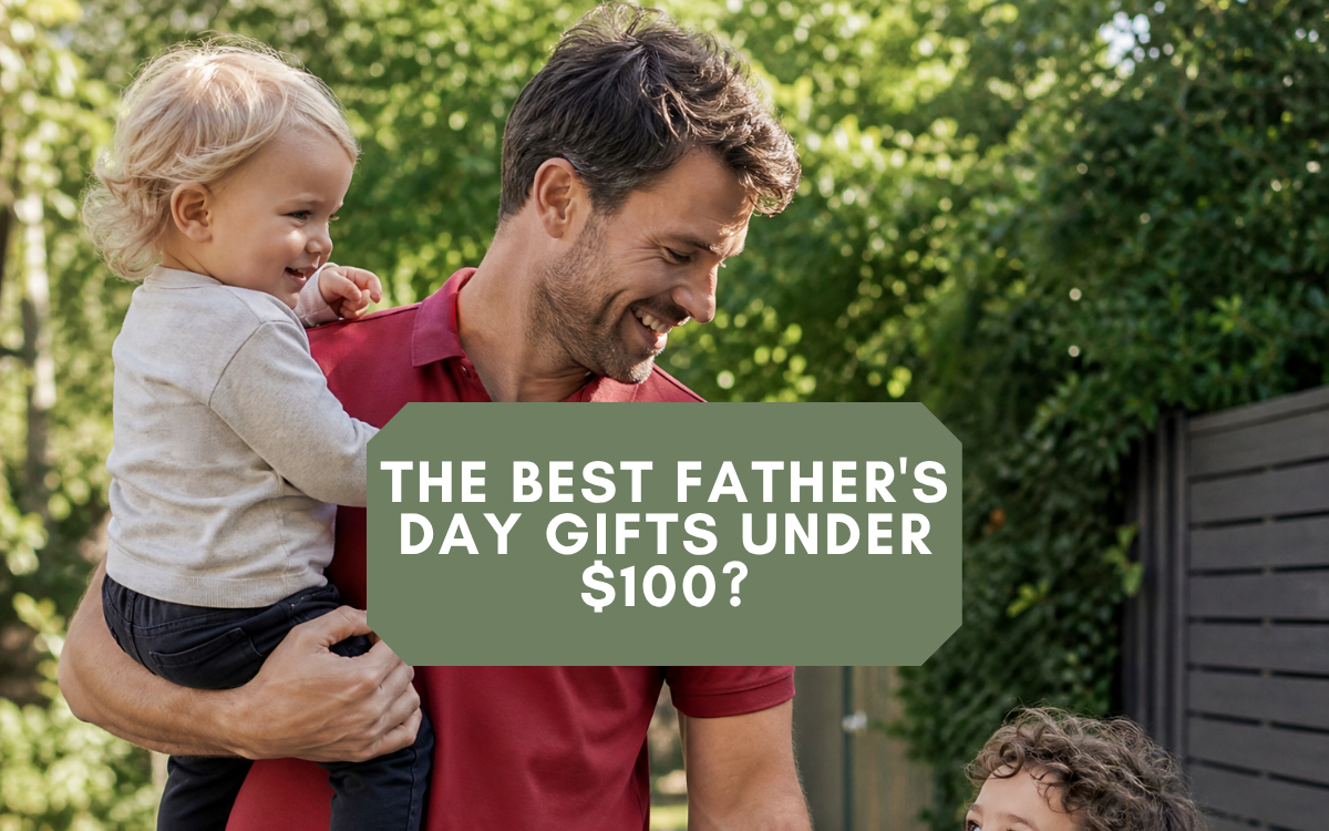 What Are the Best Father's Day Gift Ideas Under $100?