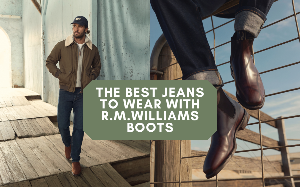 The Best Jeans to Wear With R.M.Williams Boots