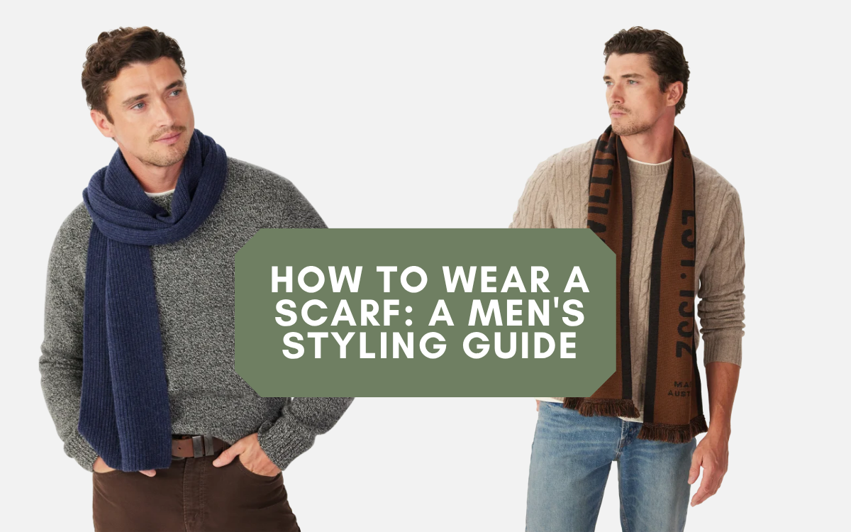 How to Wear a Scarf: A Men's Styling Guide