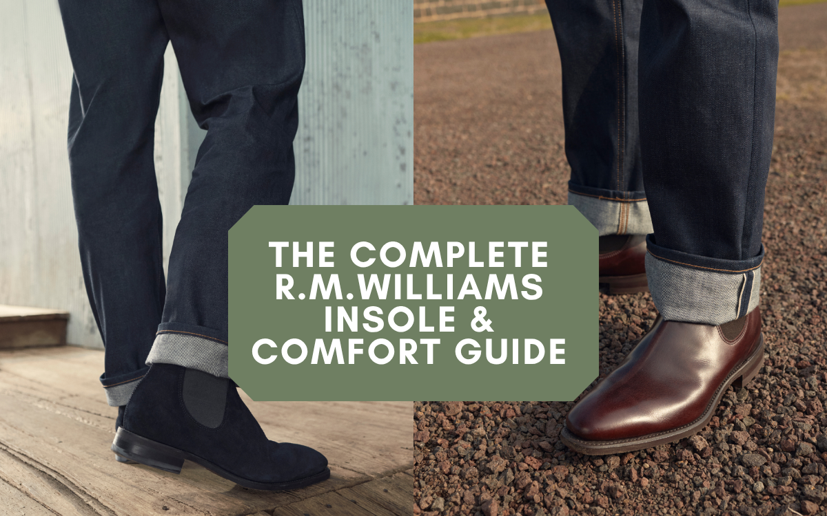 The Complete R.M.Williams Insole & Comfort Guide